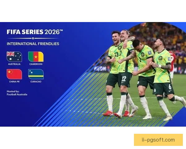 FIFA国际比赛日赛程精彩回顾与未来前瞻全景解析趋势洞察与焦点看点 FIFA国际比赛日赛程精彩回顾与未来前瞻全景解析趋势洞察与焦点看点